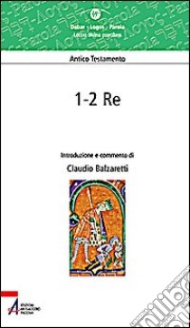 Re 1-2 libro di Balzaretti Claudio