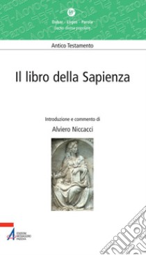 Il libro della Sapienza. Lectio divina popolare. Antico Testamento libro di Niccacci A. (cur.)