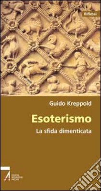 Esoterismo. La sfida dimenticata libro di Kreppold Guido