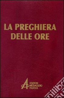 La preghiera delle ore libro di Fillarini C. (cur.); Vela A. (cur.)