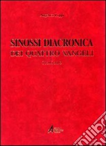 Sinossi diacronica dei quattro vangeli libro di Poppi Angelico