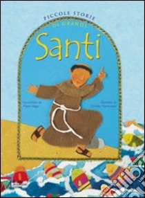 Piccole storie di grandi santi libro di Vago Maria