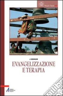 Evangelizzazione e terapia. Oltre la stregoneria e la magia nell'inculturazione dei Basaa del Camerun libro di Ndoum Joseph