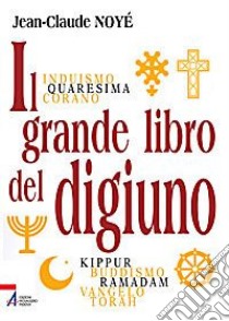 Il grande libro del digiuno libro di Noyer Jean-Claude