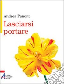 Lasciarsi portare libro di Panont Andrea