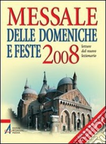 Messale delle domeniche e feste 2008 libro di Centro evangelizzazione e catechesi «don Bosco» (cur.)