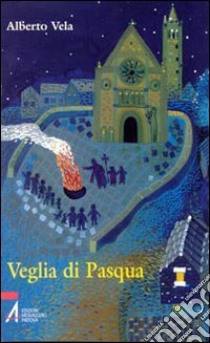 Veglia di Pasqua libro di Vela Alberto