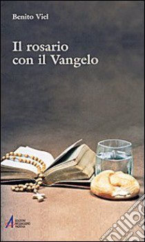 Il rosario con il Vangelo libro di Viel B. (cur.)