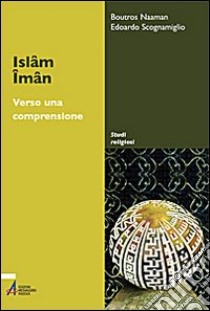 Islam-Imam. Verso una comprensione libro di Scognamiglio Edoardo; Naaman Boutros