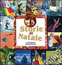 25 storie di Natale. Ediz. illustrata libro di Bellemo Cristina