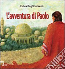 L'avventura di Paolo libro di Degl'Innocenti Fulvia