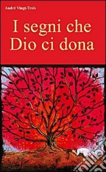 I segni che Dio ci dona libro di Vingt-Trois André