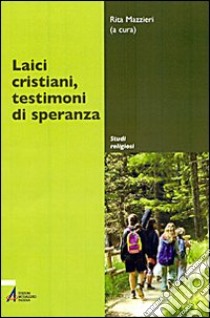 Laici cristiani testimoni di speranza libro di Mazzieri R. (cur.)