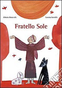 Fratello Sole libro di Benevelli Alberto; Serofilli Loretta