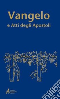 Vangelo e atti degli Apostoli libro di Poppi A. (cur.)