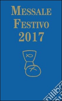 Messale festivo 2017 libro di Lorenzin T. (cur.)