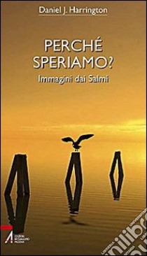 Perché speriamo? Immagini dai salmi libro di Harrington Daniel J.