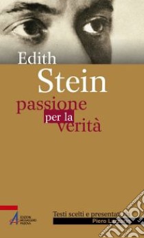 Passione per la verità libro di Stein Edith; Lazzarin P. (cur.)