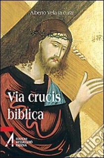 Via Crucis biblica libro di Vela A. (cur.)