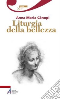 Liturgia della bellezza libro di Cànopi Anna Maria