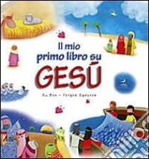 Il mio primo libro su Gesù. Ediz. illustrata libro di Box Su