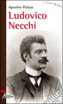 Ludovico Necchi libro di Picicco Agostino