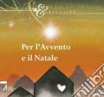 Per l'Avvento e il Natale. Salmi & Preghiere libro di Vela A. (cur.)