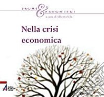 Nella crisi economica. Salmi e preghiere libro di Vela A. (cur.)