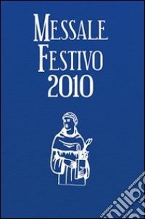 Messalino festivo 2010. Ediz. speciale libro di Fillarini C. (cur.); Vela A. (cur.)