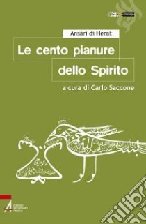 Le cento pianure dello Spirito libro di Ansãri di Herat; Saccone C. (cur.)