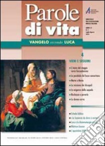 Parole di vita (2010). Vol. 4: Vangelo secondo Luca. Vieni e seguimi libro