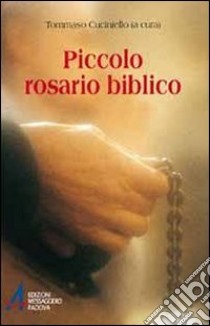 Piccolo rosario biblico libro di Cuciniello T. (cur.)