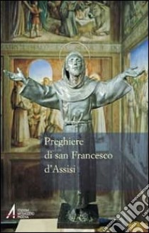 Preghiere di san Francesco d'Assisi libro