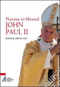 Novena to blessed John Paul II libro di Vela A. (cur.)