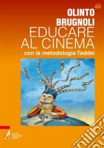 Educare al cinema con la metodologia Taddei libro di Brugnoli Olinto