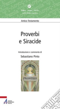 Proverbi e Siracide libro di Pinto S. (cur.)