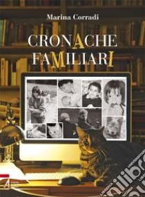 Cronache familiari libro di Corradi Marina