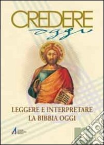 Leggere e interpretare la Bibbia oggi libro