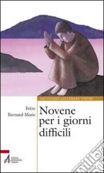 Novene per i giorni difficili libro di Bernard-Marie (frère)