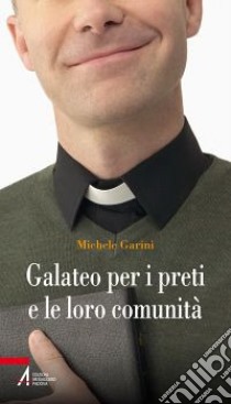 Galateo per i preti e le loro comunità libro di Garini Michele