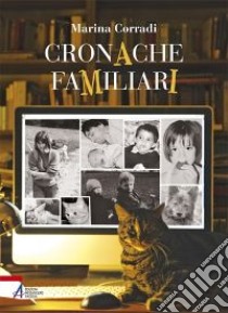 Cronache familiari libro di Corradi Marina