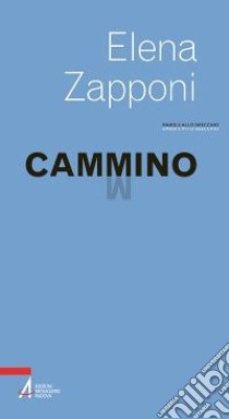 Cammino libro di Zapponi Elena