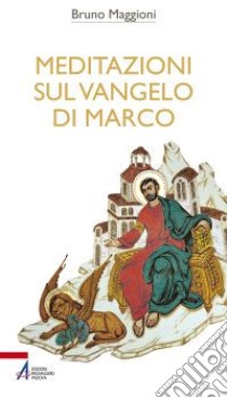 Meditazioni sul Vangelo di Marco libro di Maggioni Bruno