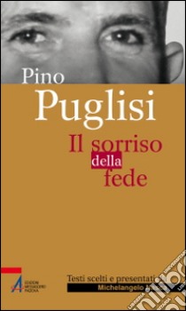 Pino Puglisi. Il sorriso della fede libro di Nasca M. (cur.)