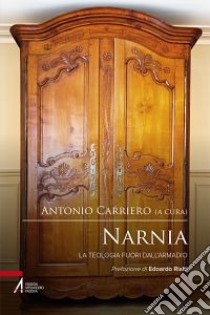 Narnia. La teologia fuori dall'armadio libro di Carriero A. (cur.)