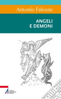 Angeli e demoni libro di Falcone Antonio