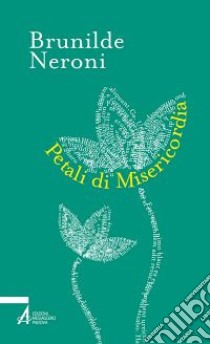 Petali di misericordia libro di Neroni Brunilde