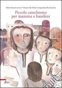 Piccolo catechismo per mamma e bambini libro di Scarsato Fabio