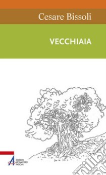 Vecchiaia. In dialogo con la Bibbia libro di Bissoli Cesare