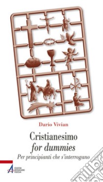 Cristianesimo for dummies. Per principianti che s'interrogano libro di Vivian Dario